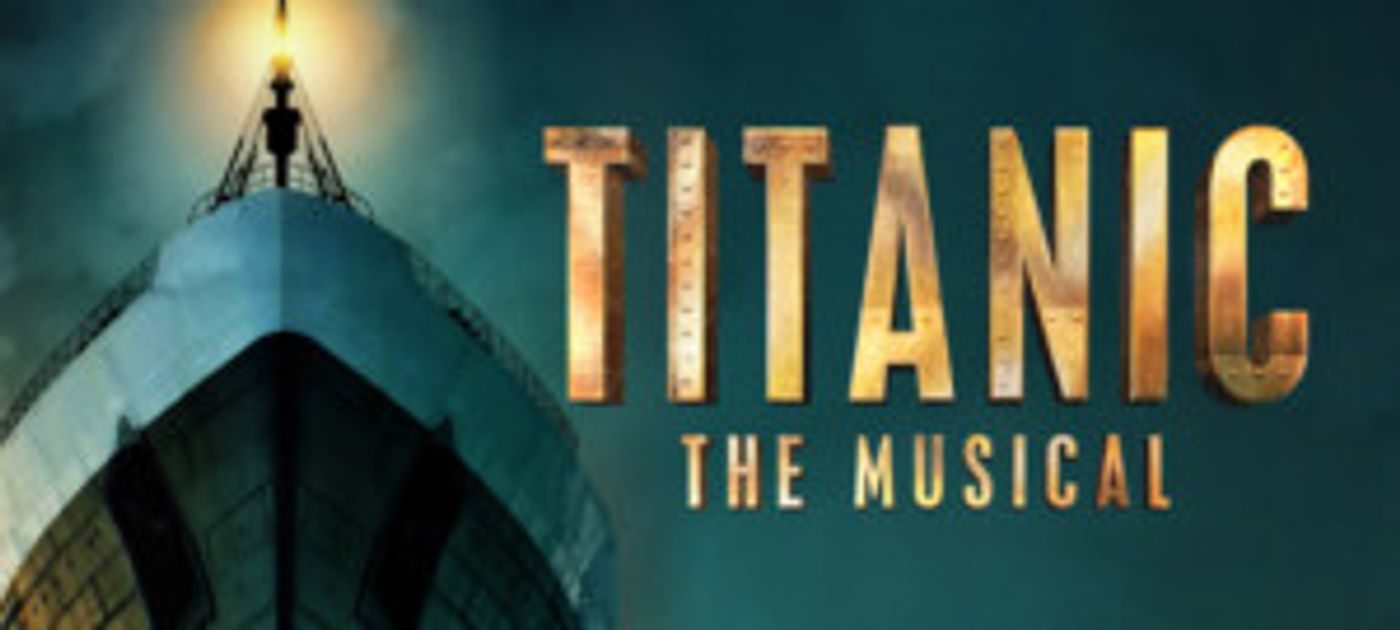 Casting Announced For the UK Tour of TITANIC THE MUSICAL  Image