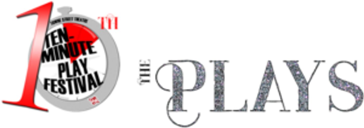 The Plays Have Been Chosen For The 10th Annual 10-Minute Play Festival!  Image