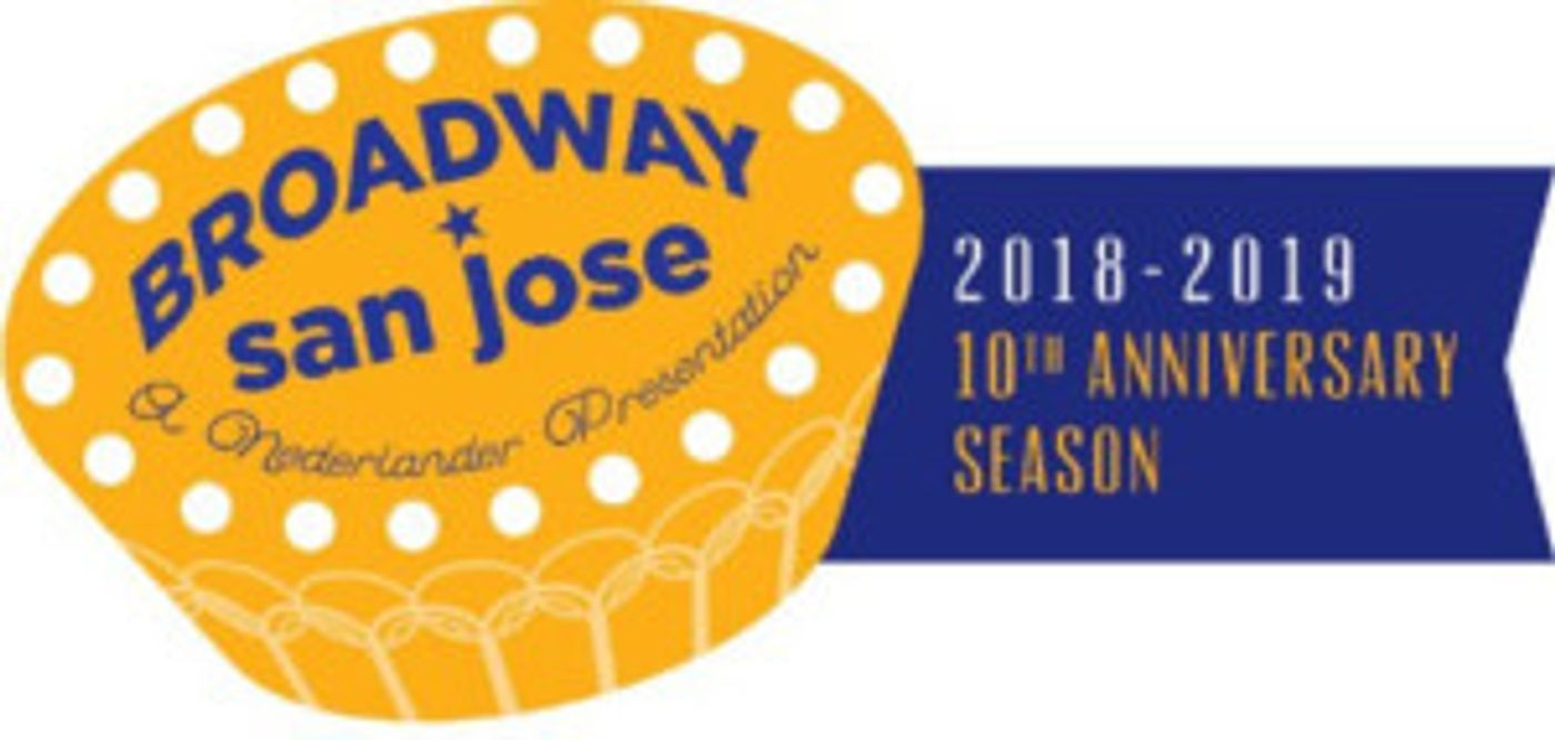 Broadway San Jose Announces Complete Lineup For Its 10th Anniversary Season!  Image