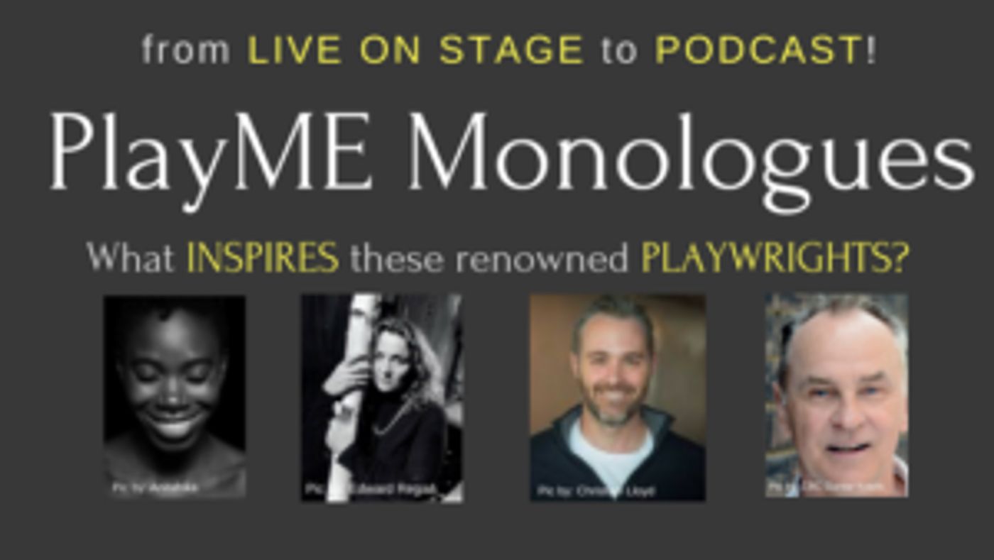 Renowned Canadian Playwrights Interviewed Live For PlayME Monologues Podcast  Image