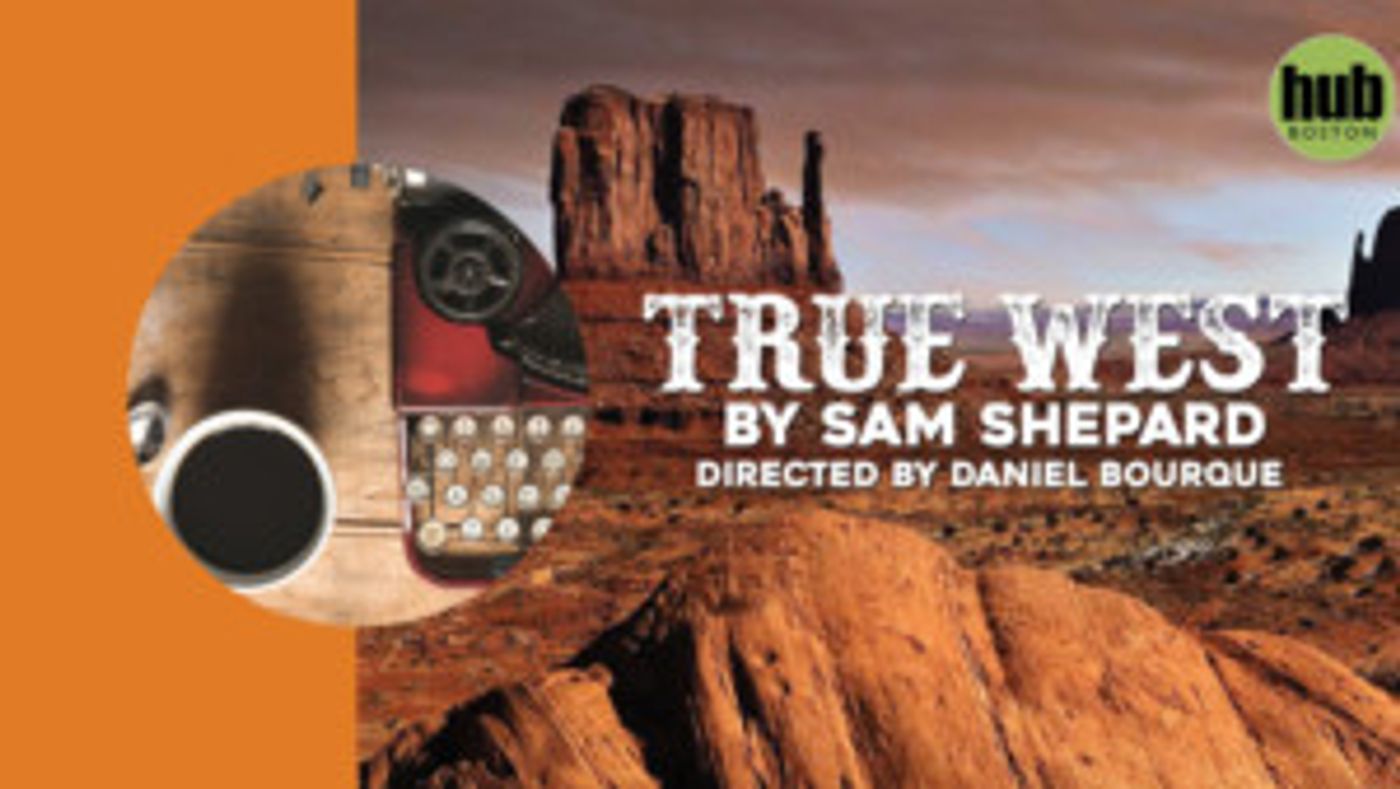 Hub Theatre Company Of Boston presents Sam Shepard's TRUE WEST  Image