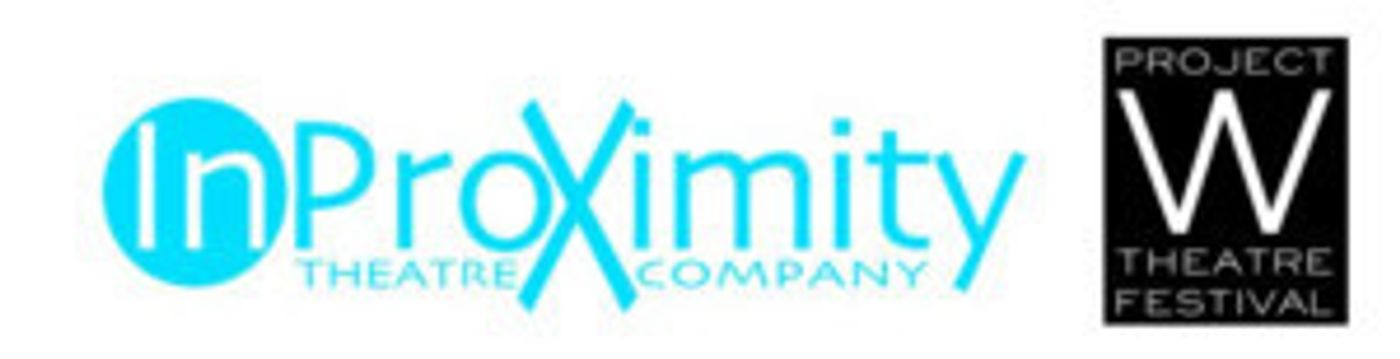 Inproximity Theatre Company To Present The Second Annual PROJECT W THEATRE FESTIVAL  Image