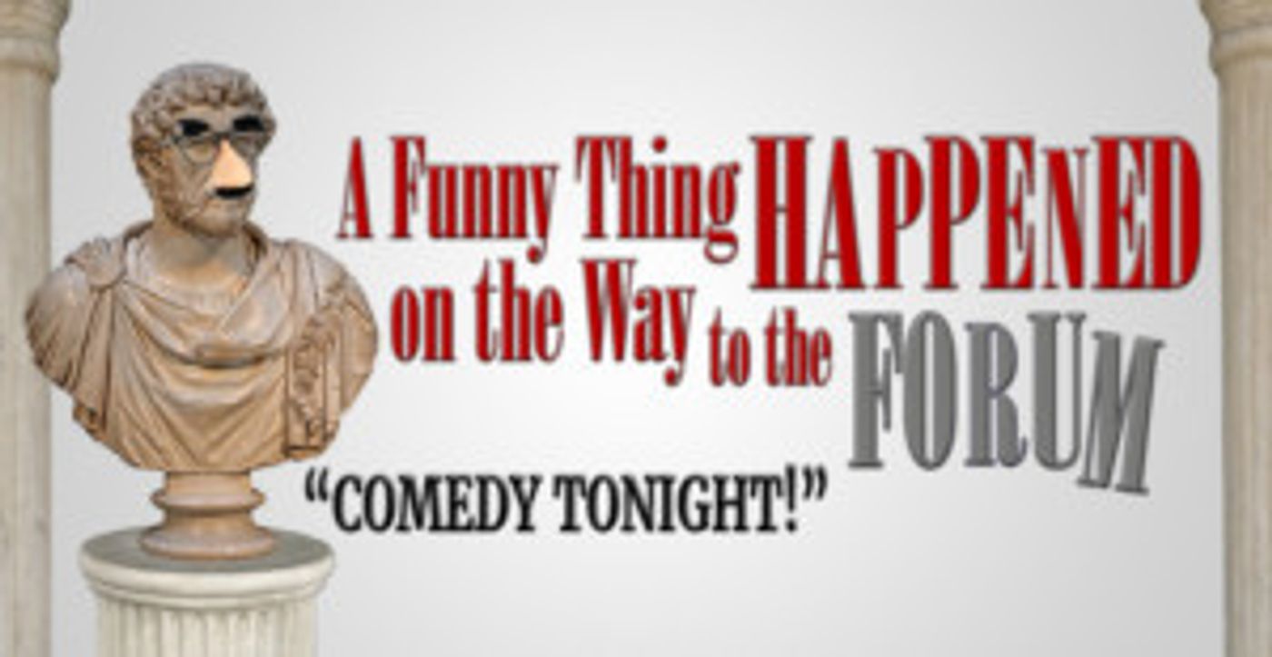 Way Off Broadway Welcomes The Return of A FUNNY THING HAPPENED ON THE WAY TO THE FORUM  Image