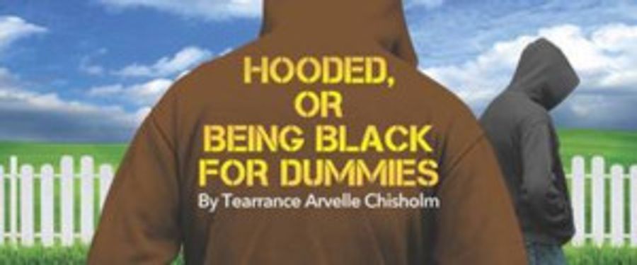 Custom Made Theatre Extends HOODED, OR BEING BLACK FOR DUMMIES Image