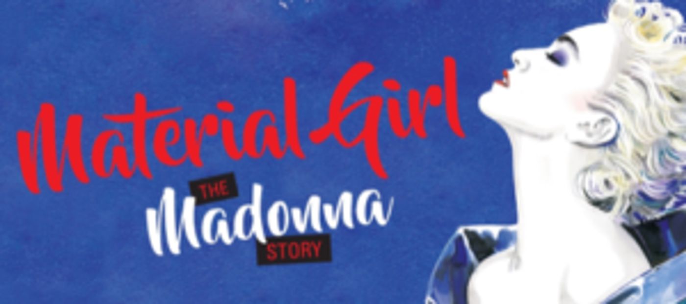 MATERIAL GIRL Brings the Music of Madonna to the UK  Image