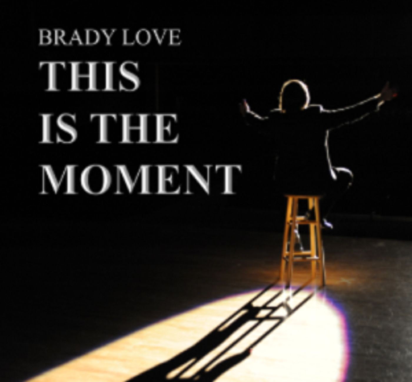 Star of the Day Presents Brady Love in THIS IS THE MOMENT  Image