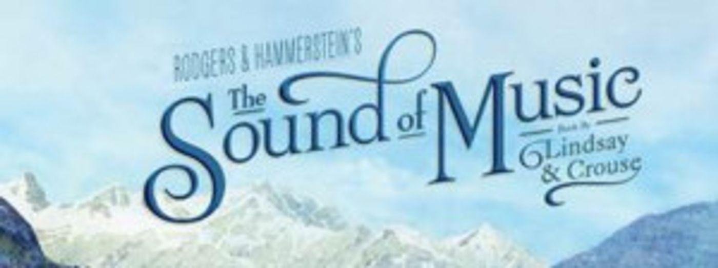 THE SOUND OF MUSIC Opens Tomorrow at Tulsa PAC  Image