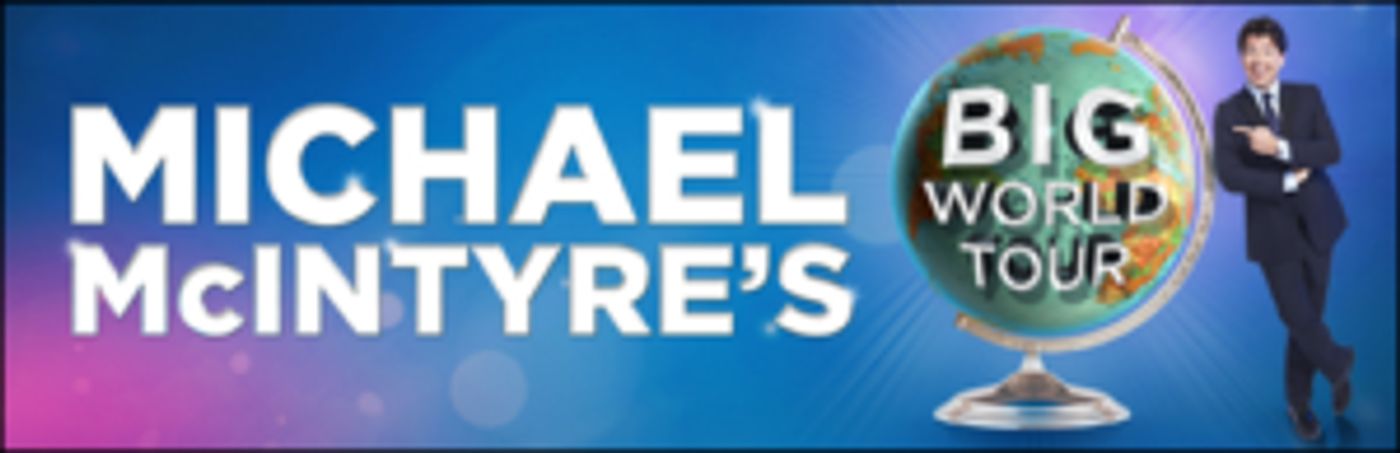 Michael McIntyre in BIG WORLD TOUR Begins March 2019  Image