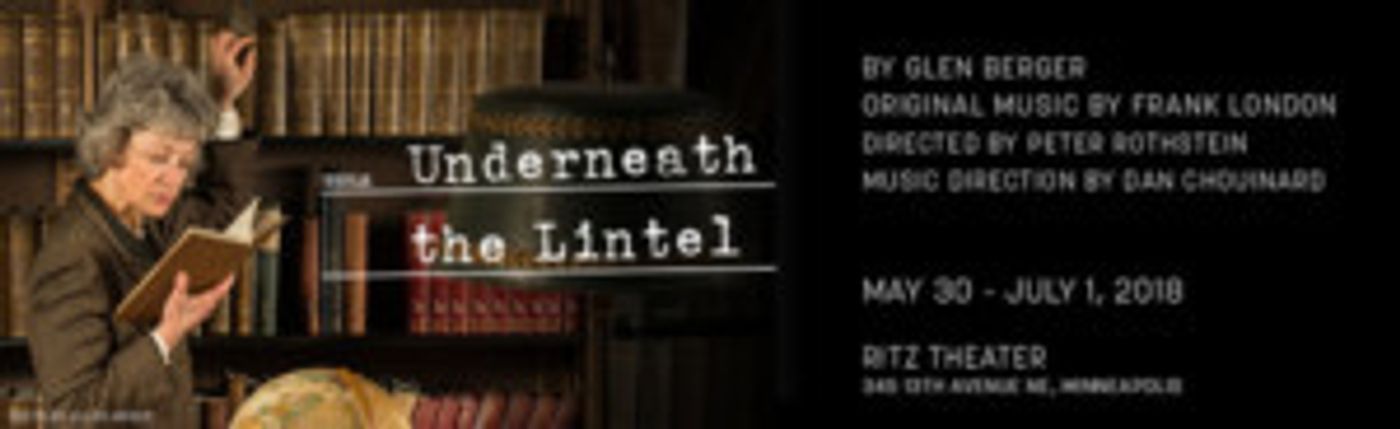 Single Tickets Are On Sale Now For UNDERNEATH THE LINTEL  Image