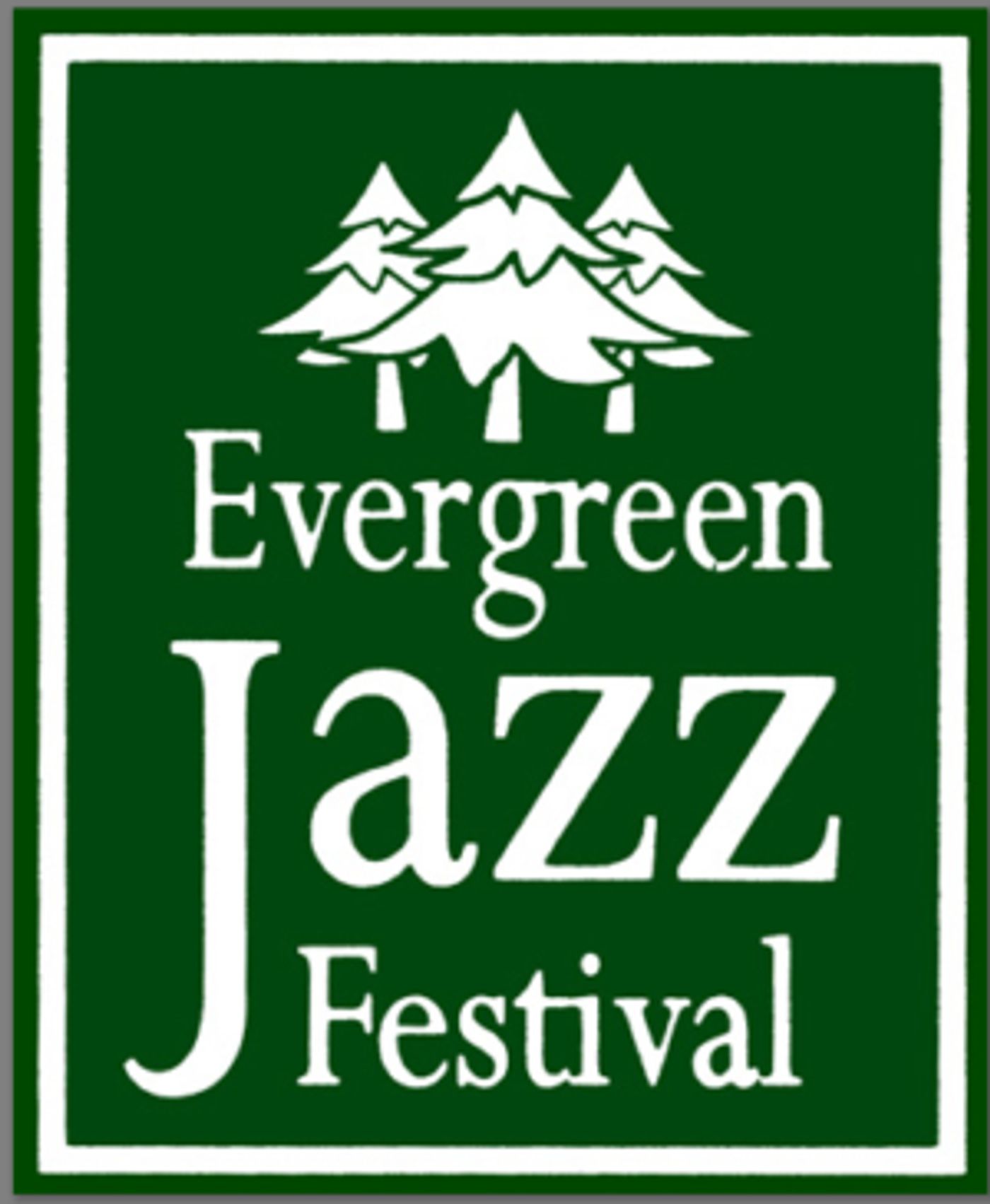 17th Annual EVERGREEN JAZZ FESTIVAL Announced!  Image