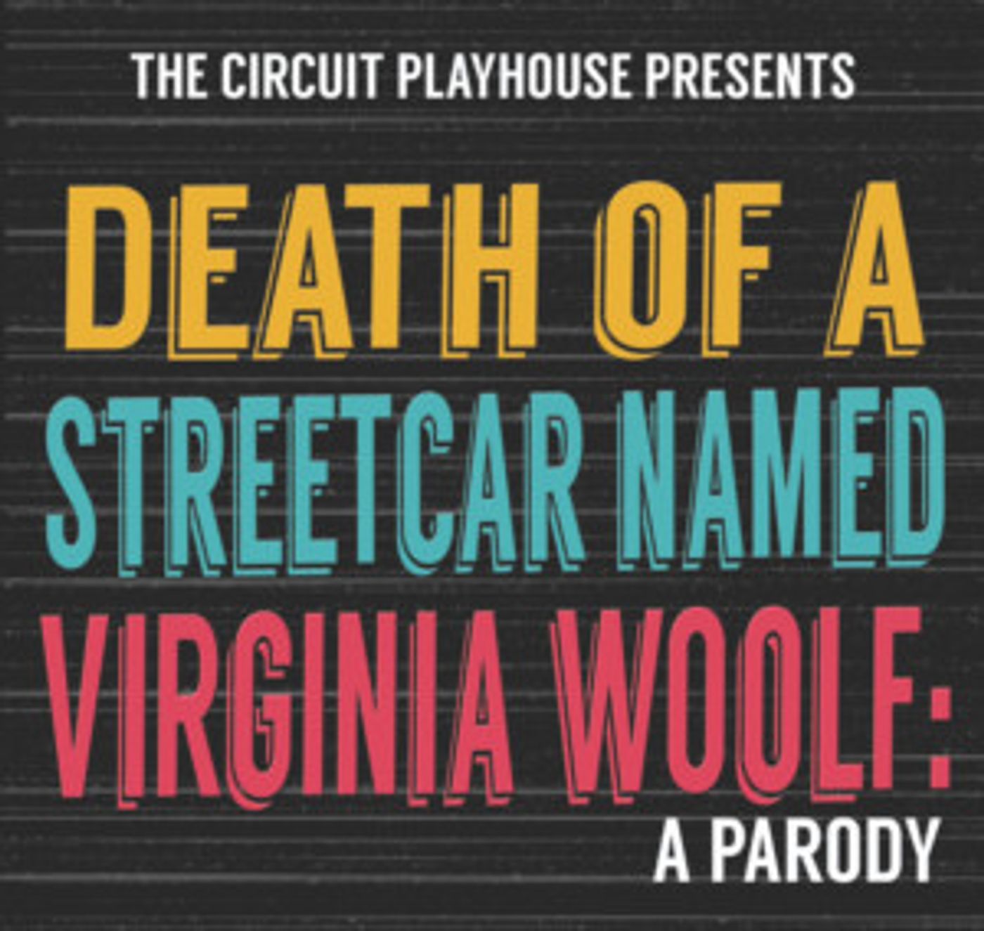 DEATH OF A STREETCAR NAMED VIRGINIA WOOLF: A PARODY Comes to The Circuit Playhouse; Begins 6/1  Image