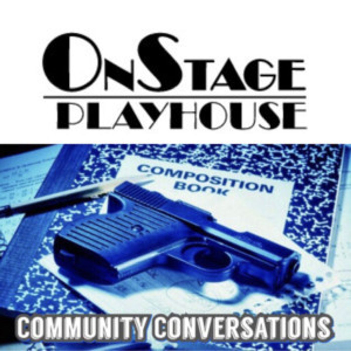 OnStage Playhouse Launches Community Conversation About Gun Violence  Image