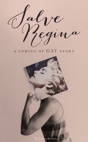 Javier Rivera's SALVE REGINA: A COMING OF GAY STORY Set For Hollywood Fringe Festival  Image