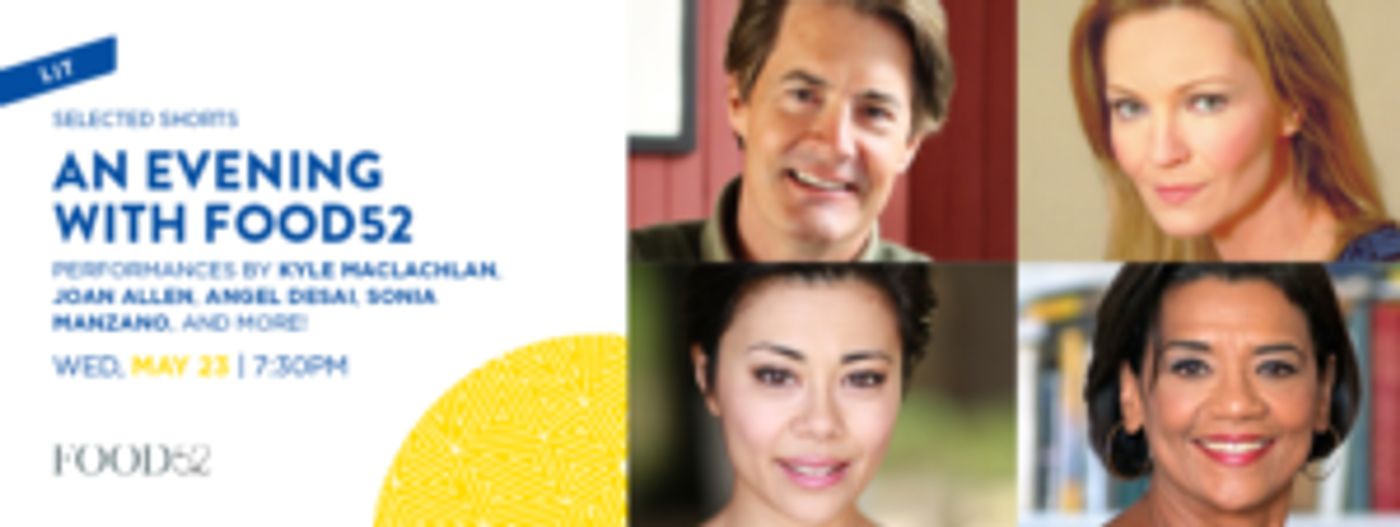 Kyle MacLachlan, Joan Allen, Angel Desai, Sonia Manzano, And More to Appear at FOOD52  Image