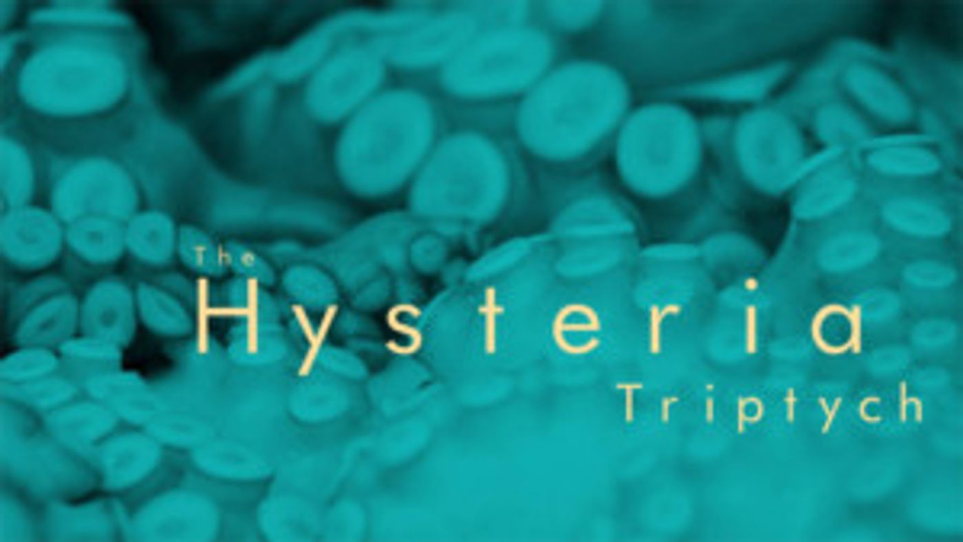 New Feminist Play THE HYSTERIA TRIPTYCH Seeks Transformative Social Change  Image