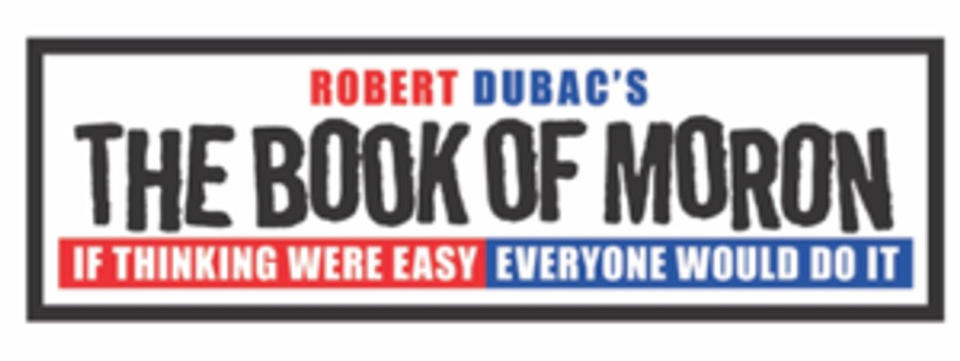 Robert Dubac's THE BOOK OF MORON Comes to Comedy Works, 7/22  Image