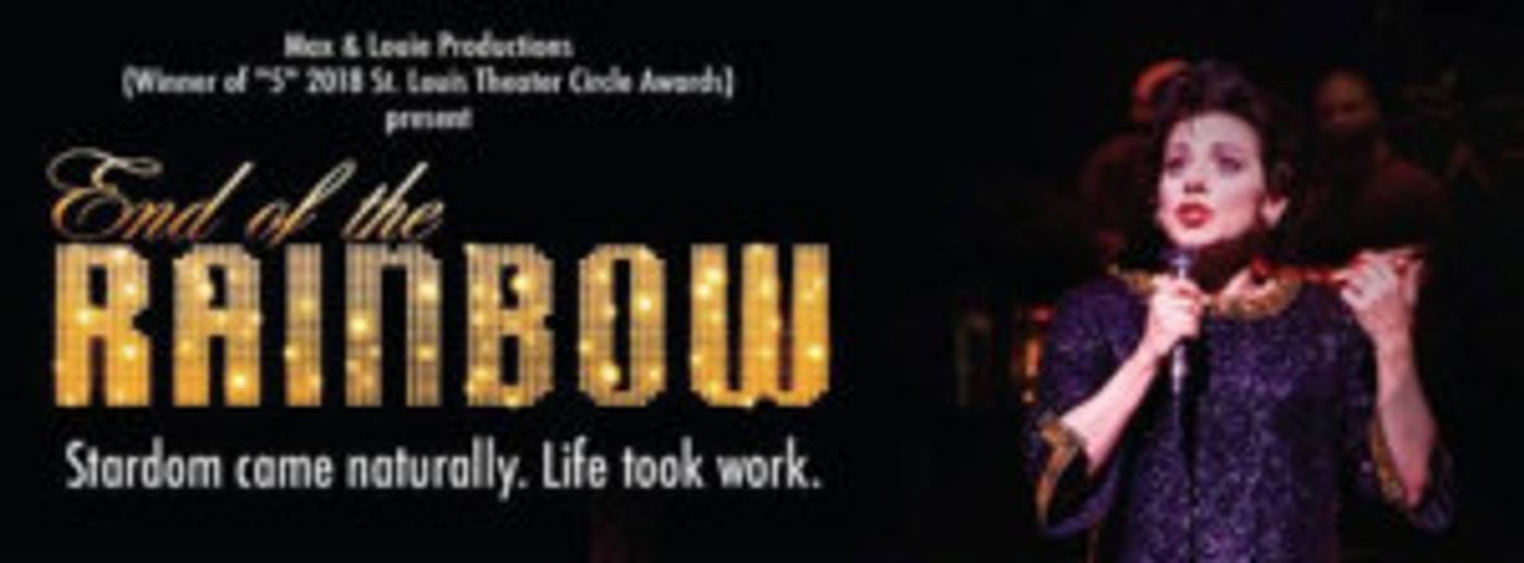 Max & Louie Productions Presents END OF THE RAINBOW  Image