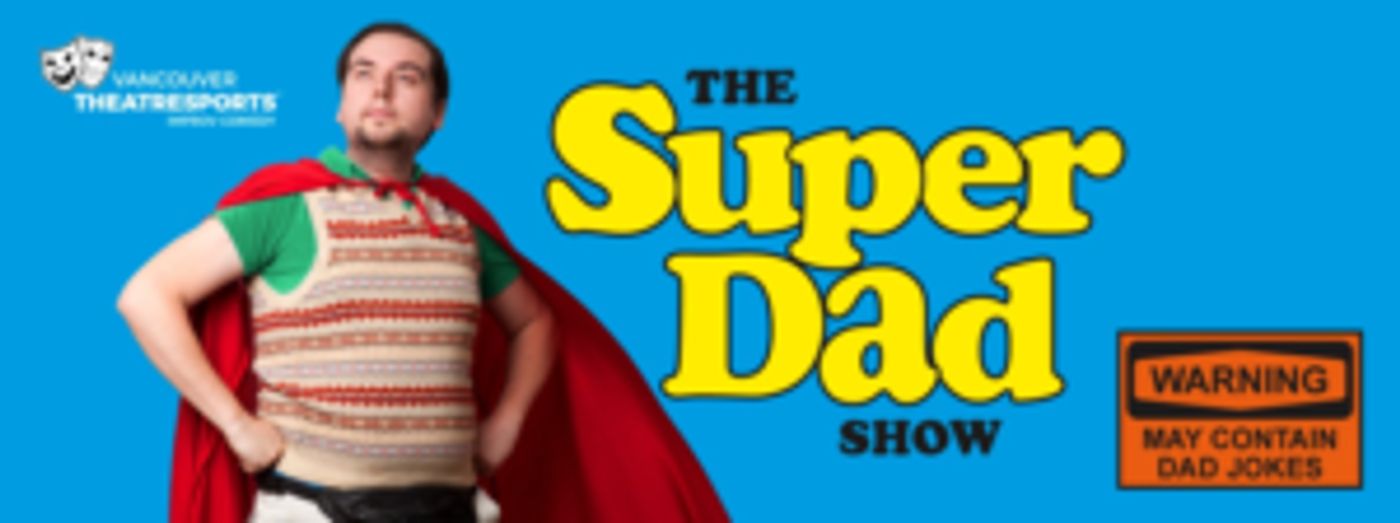 VTSL Invites You To Celebrate Dear Ol' Dad At THE SUPERDAD SHOW  Image