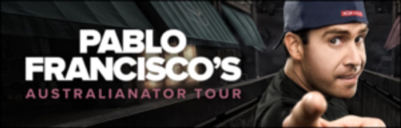 Pablo Francisco Returns To Australian On His Australianator Tour  Image