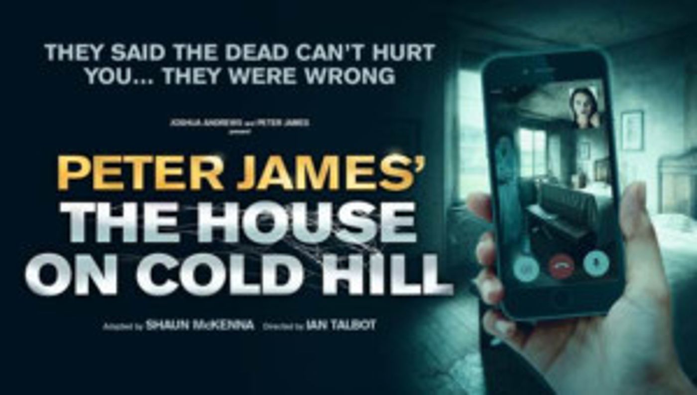 THE HOUSE ON COLD HILL Comes to Theatre Royal  Image