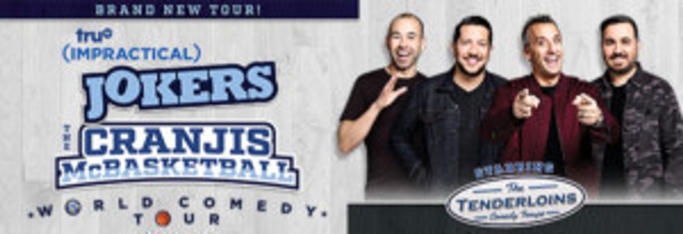 Impractical Jokers Announce THE CRANJIS MCBASKETBALL TOUR Starring The Tenderloins  Image