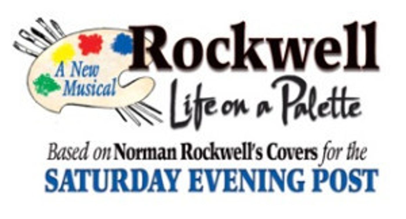 ROCKWELL: LIFE ON A PALETTE A New Musical About Norman Rockwell Comes to Pittsfield  Image