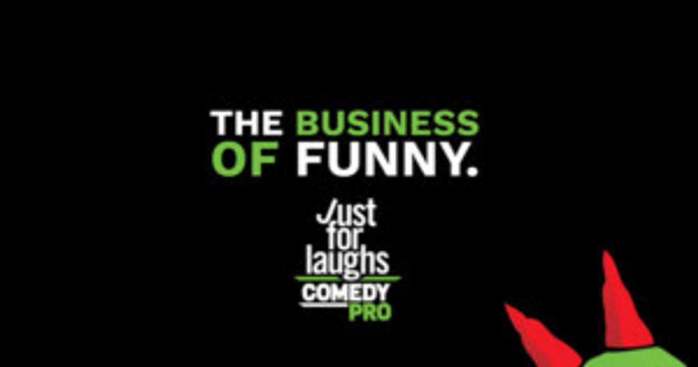 Just For Laughs ComedyPRO Sets The Bar High For The Business Of Funny  Image