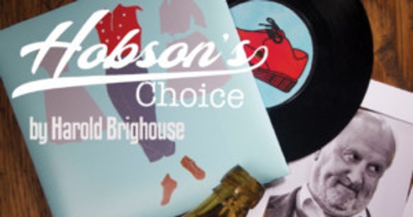 Matthew Townshend Productions Revives HOBSON'S CHOICE  Image