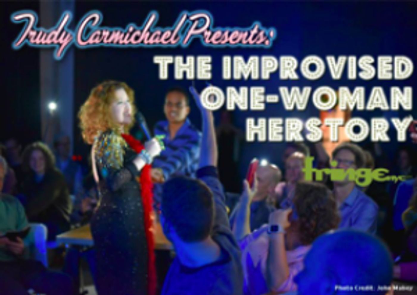TRUDY CARMICHAEL PRESENTS: THE IMPROVISED ONE-WOMAN HERSTORY! to make a daring Premiere at The NY International Fringe Festival  Image