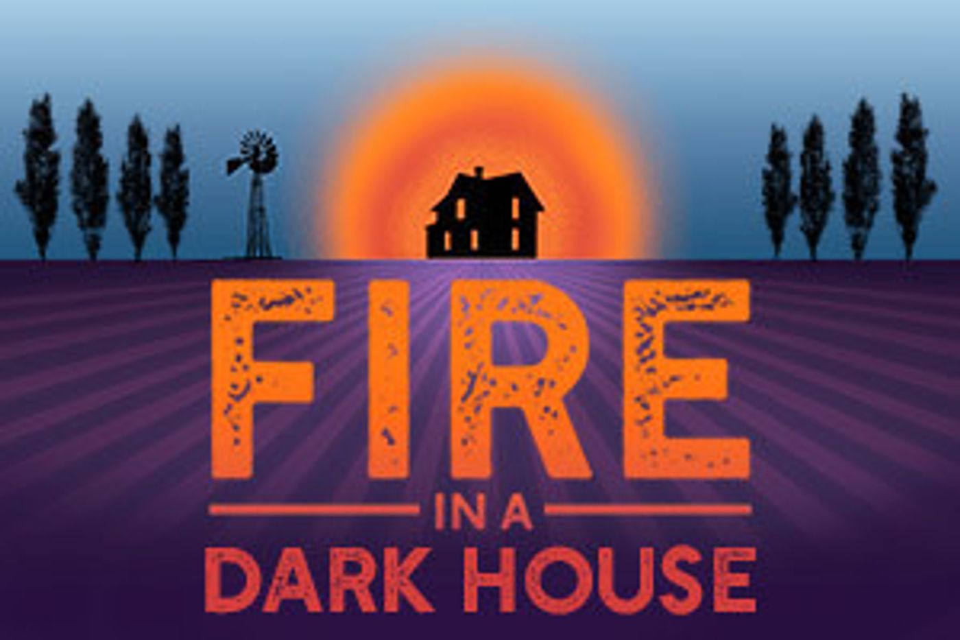 FIRE IN A DARK HOUSE To Premiere At Whitefire Theatre September 13  Image