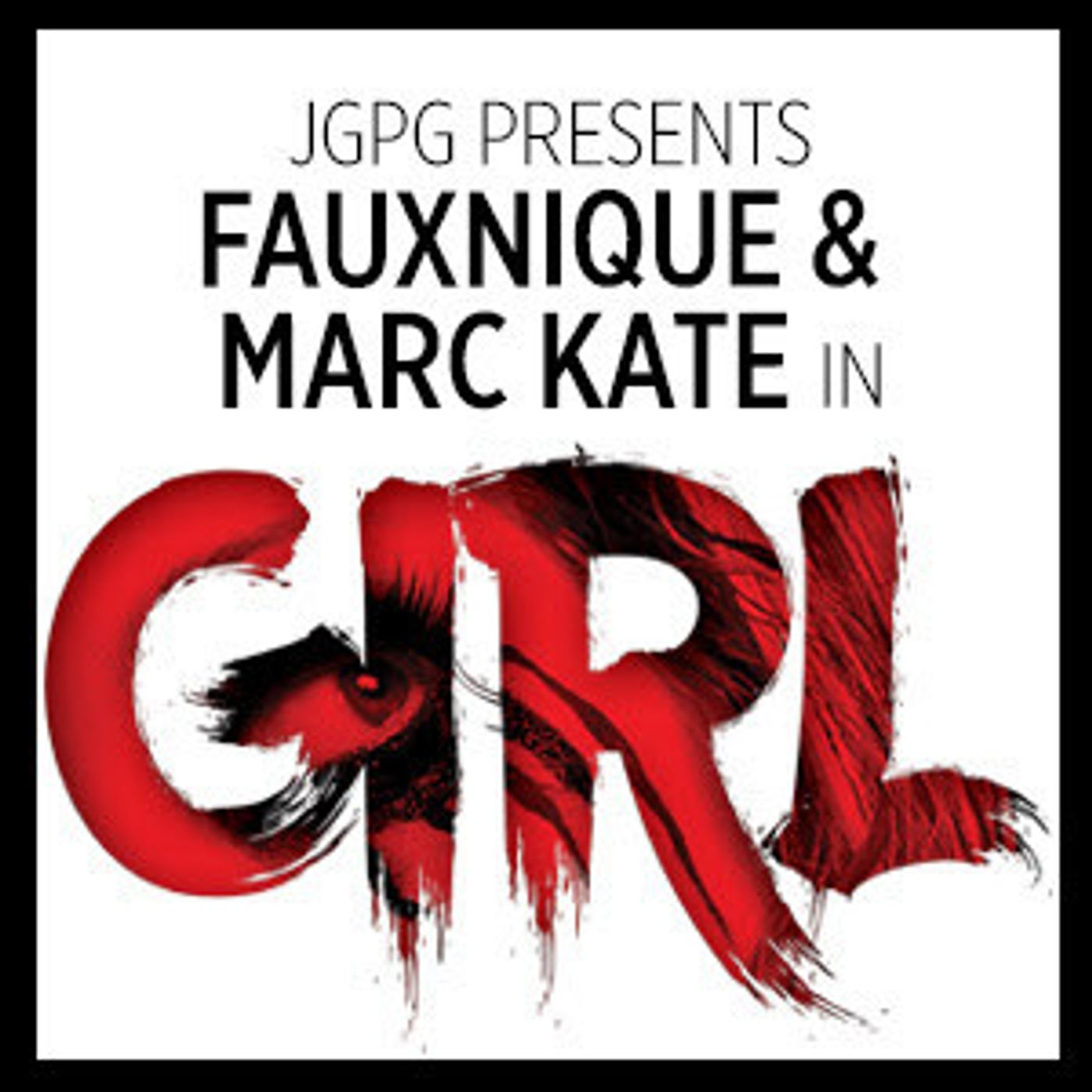 JGPG Presents Monique Jenkinson (aka Fauxnique) & Marc Kate in GIRL  Image