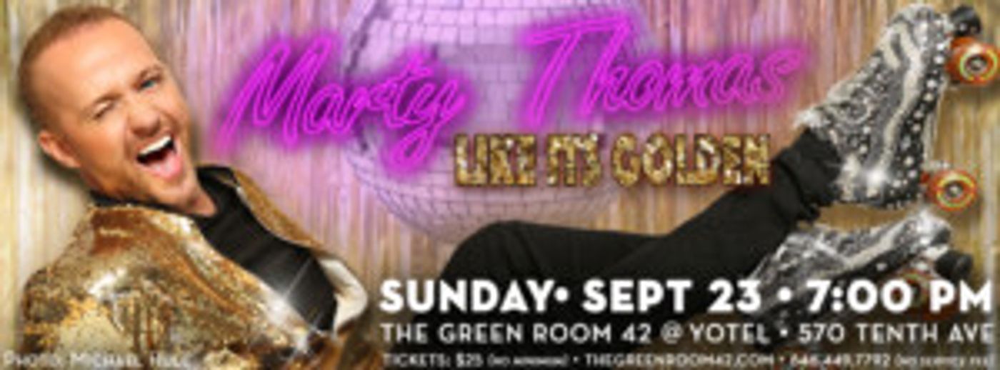 Marty Thomas Presents LIKE IT'S GOLDEN At Green Room 42  Image