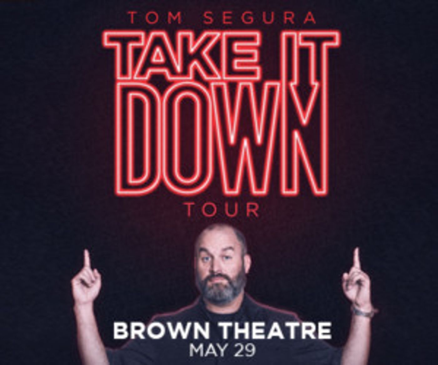 Comedian Tom Segura Comes To Brown Theatre For TAKE IT DOWN Tour  Image