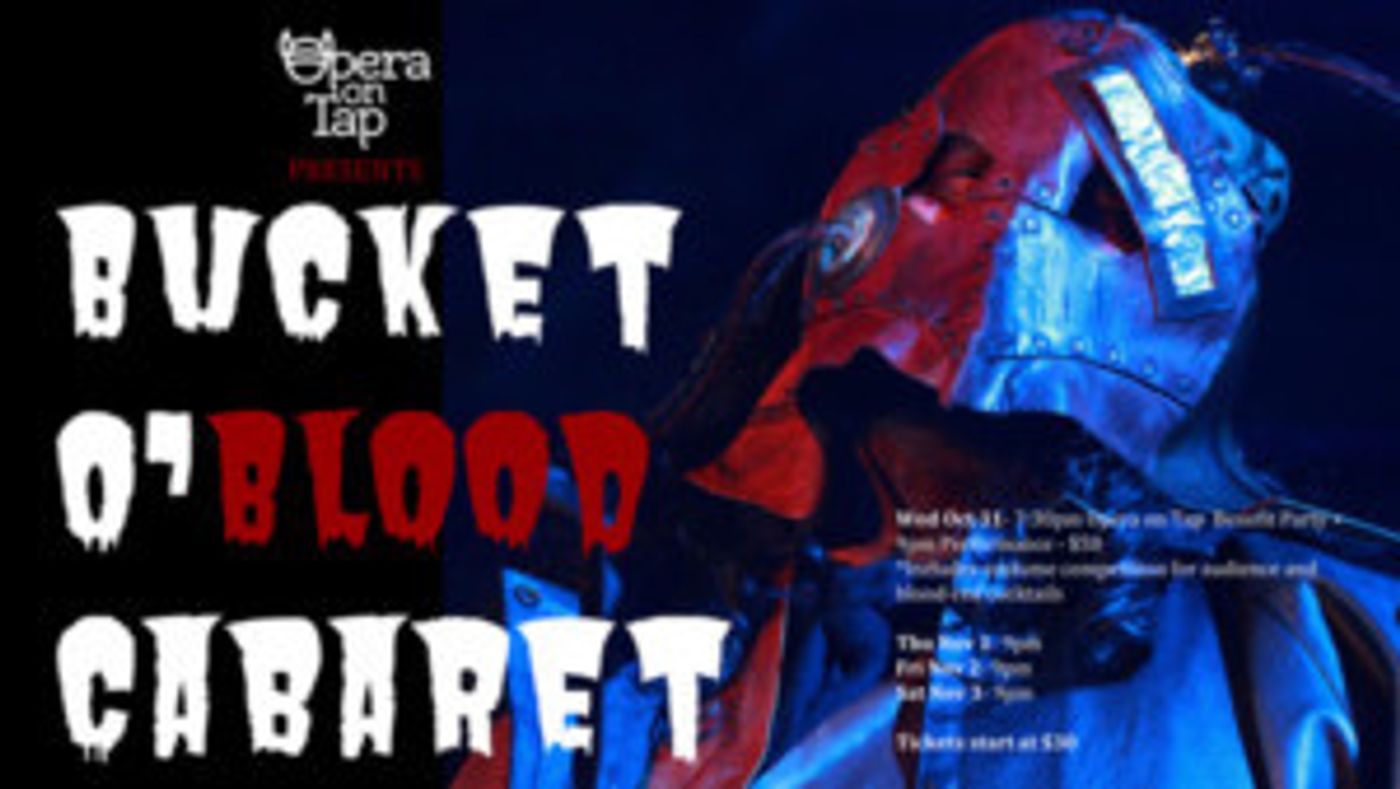 Opera On Tap To Celebrate The Macabre At The Flea at BUCKET O' BLOOD CABARET  Image