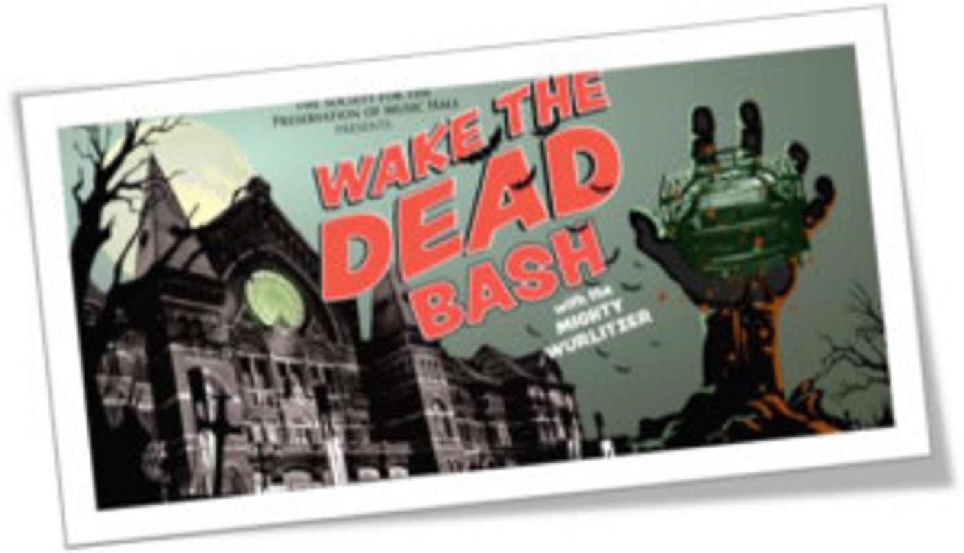Wake The Dead Bash With The Mighty Wurlitzer Come to Music Hall Ballroom, 10/31  Image