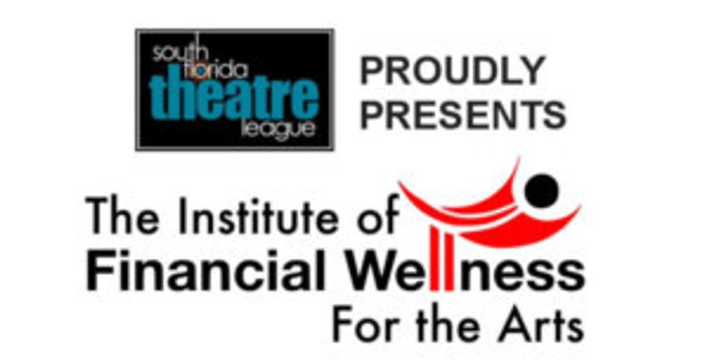 South Florida Theatre League And Institute Of Financial Wellness For The Arts To Launch New Partnership  Image