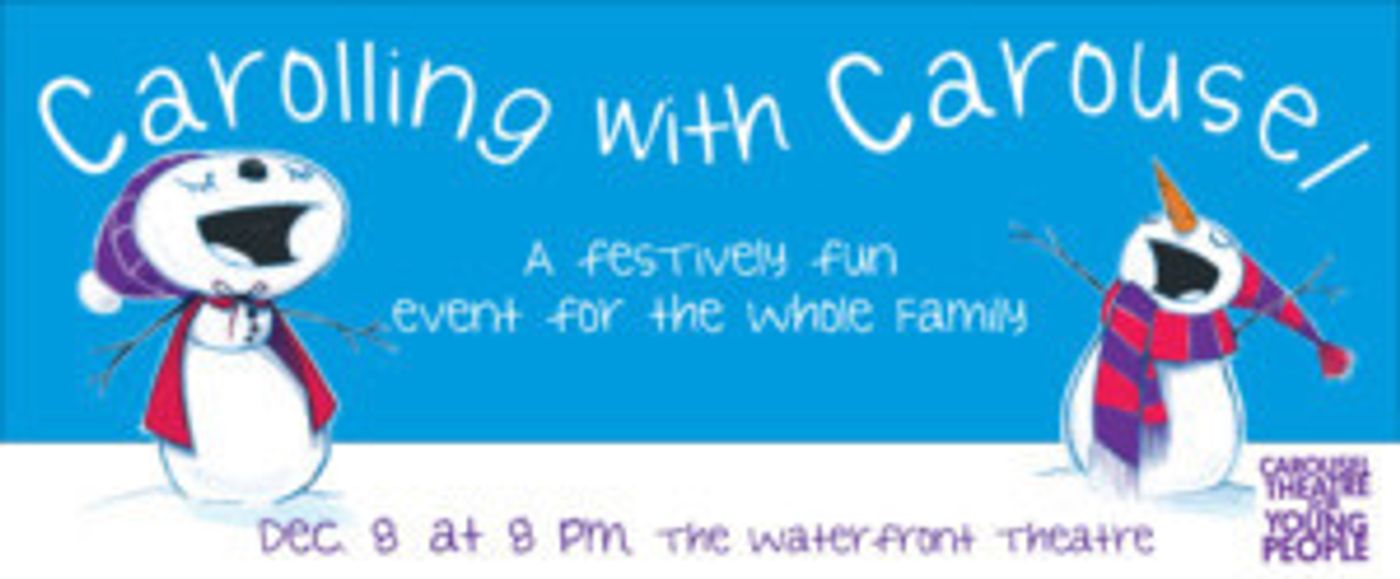 CTYP Announces CAROLING WITH CAROUSEL Family Holiday Event  Image