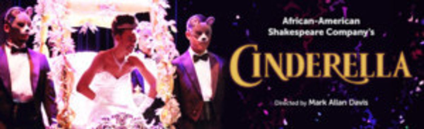 African-American Shakespeare Company Presents 2018 Version Of CINDERELLA  Image