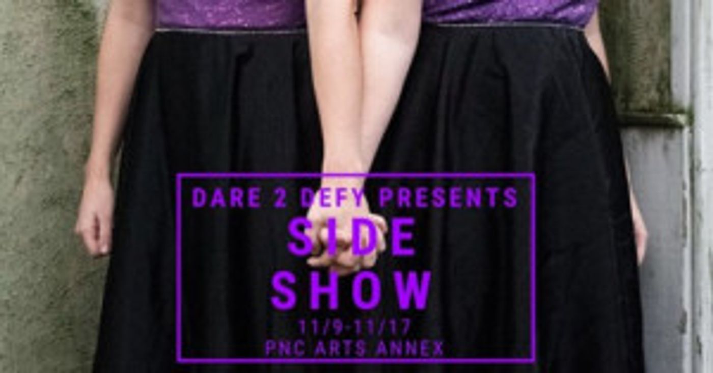 Dare 2 Defy Productions Presents SIDE SHOW  Image