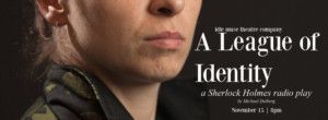 Idle Muse Announces A LEAGUE OF IDENTITY: A SHERLOCK HOLMES RADIO PLAY, 11/15  Image