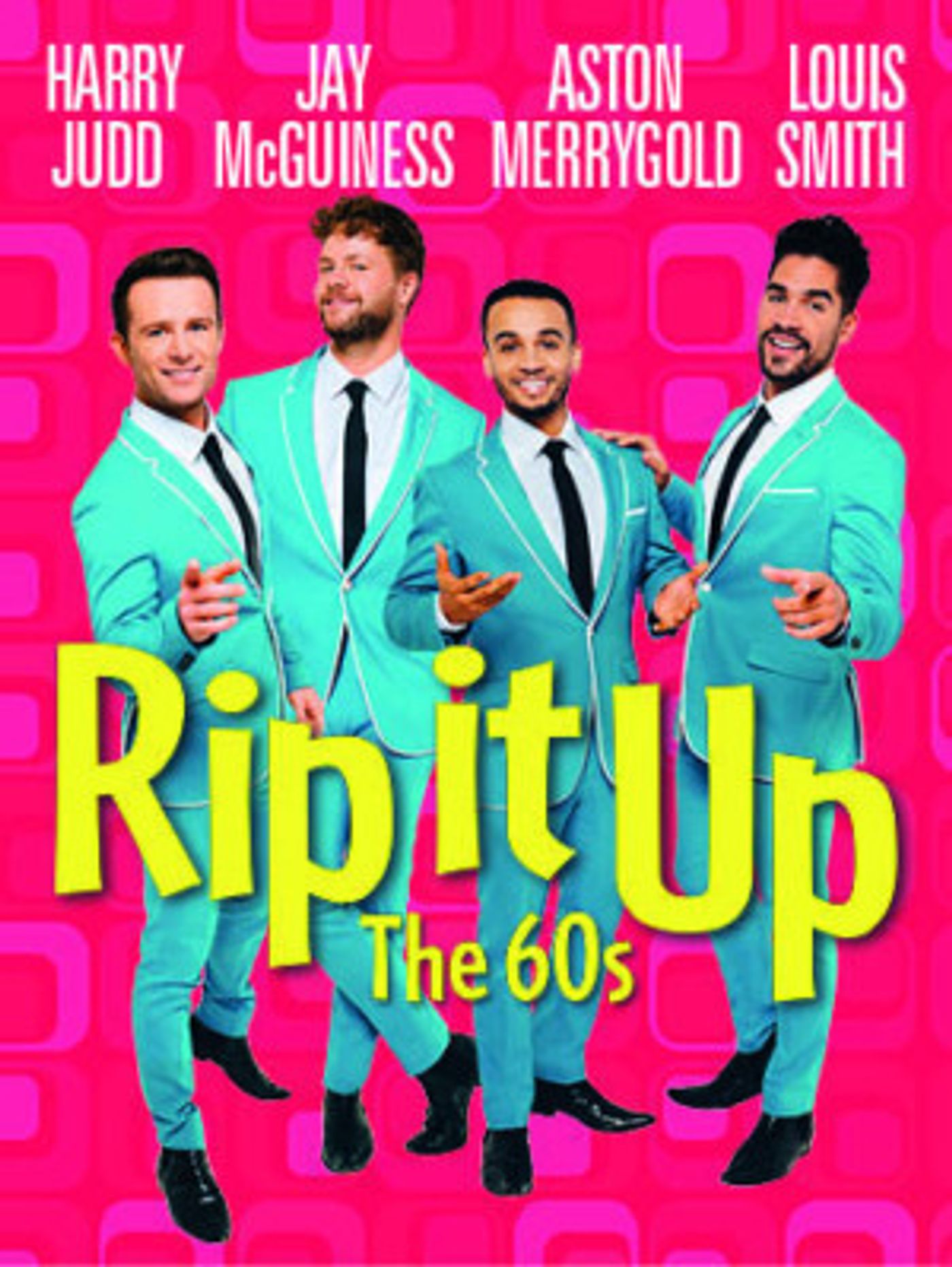 Harry Judd, Aston Merrygold, Jay McGuiness and Louis Smith Lead RIP IT UP - THE 60s  Image
