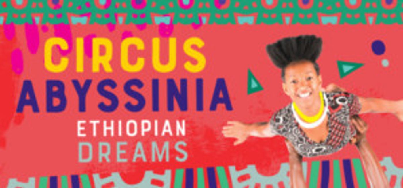 The New Victory Theater Presents CIRCUS ABYSSINIA: ETHIOPIAN DREAMS  Image