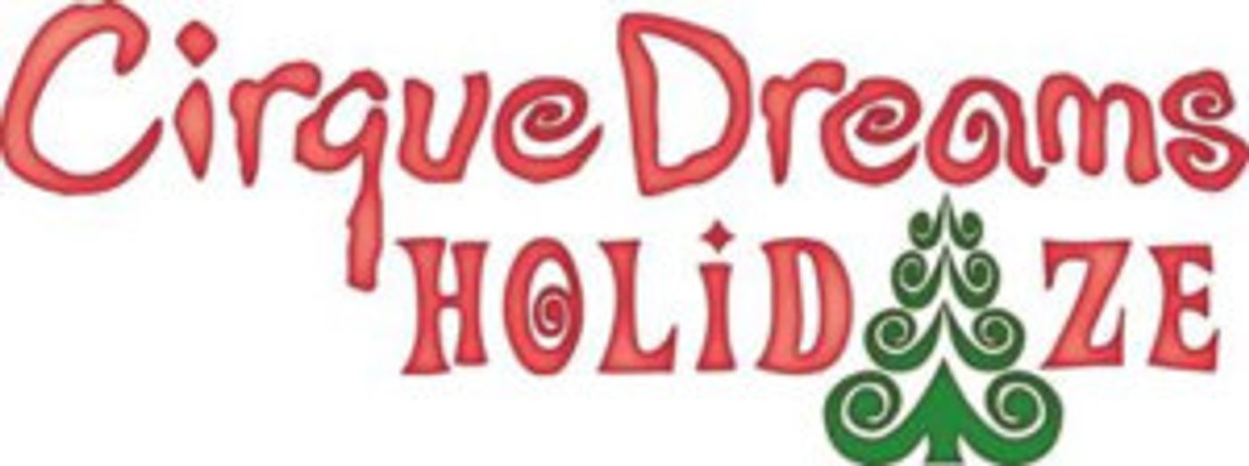 CIRQUE DREAMS HOLIDAZE Illuminates Wilmington's The Playhouse On Rodney Square Thanksgiving Weekend  Image