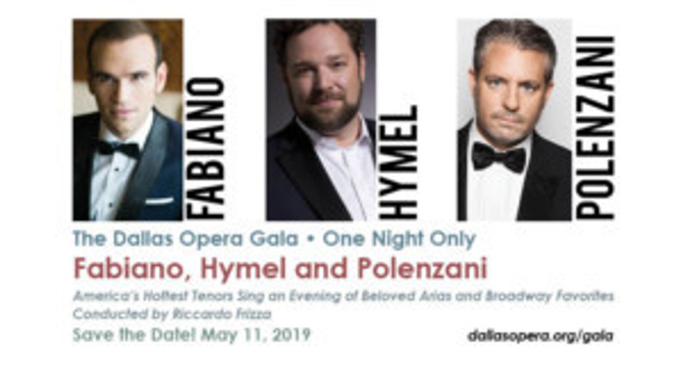 The Dallas Opera Presents FABIANO, HYMEL & POLENZANI  Image