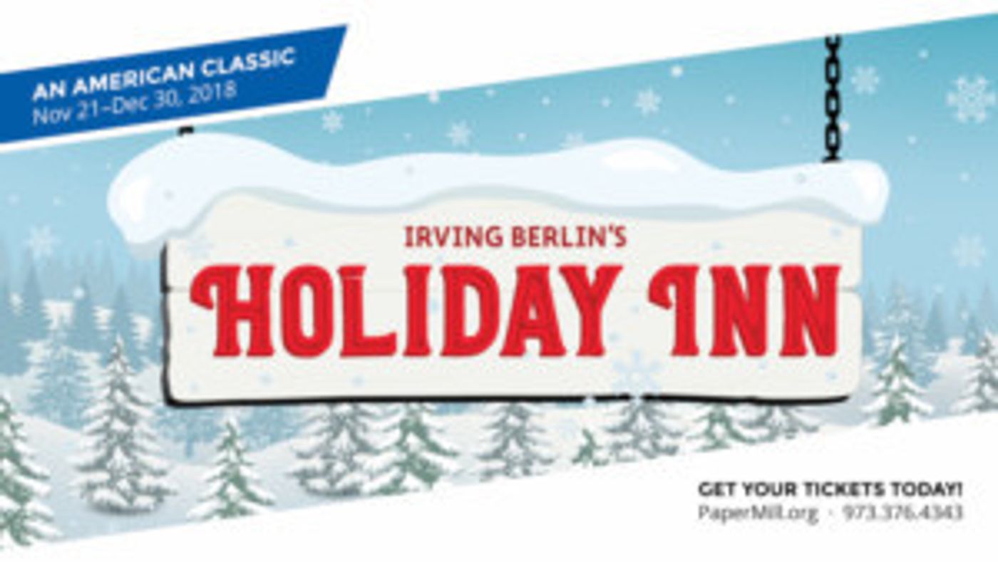 Paper Mill's HOLIDAY INN Begins Performances Tomorrow Nov. 21  Image