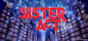 SISTER ACT Joins Season 54 Lineup at Weathervane  Image