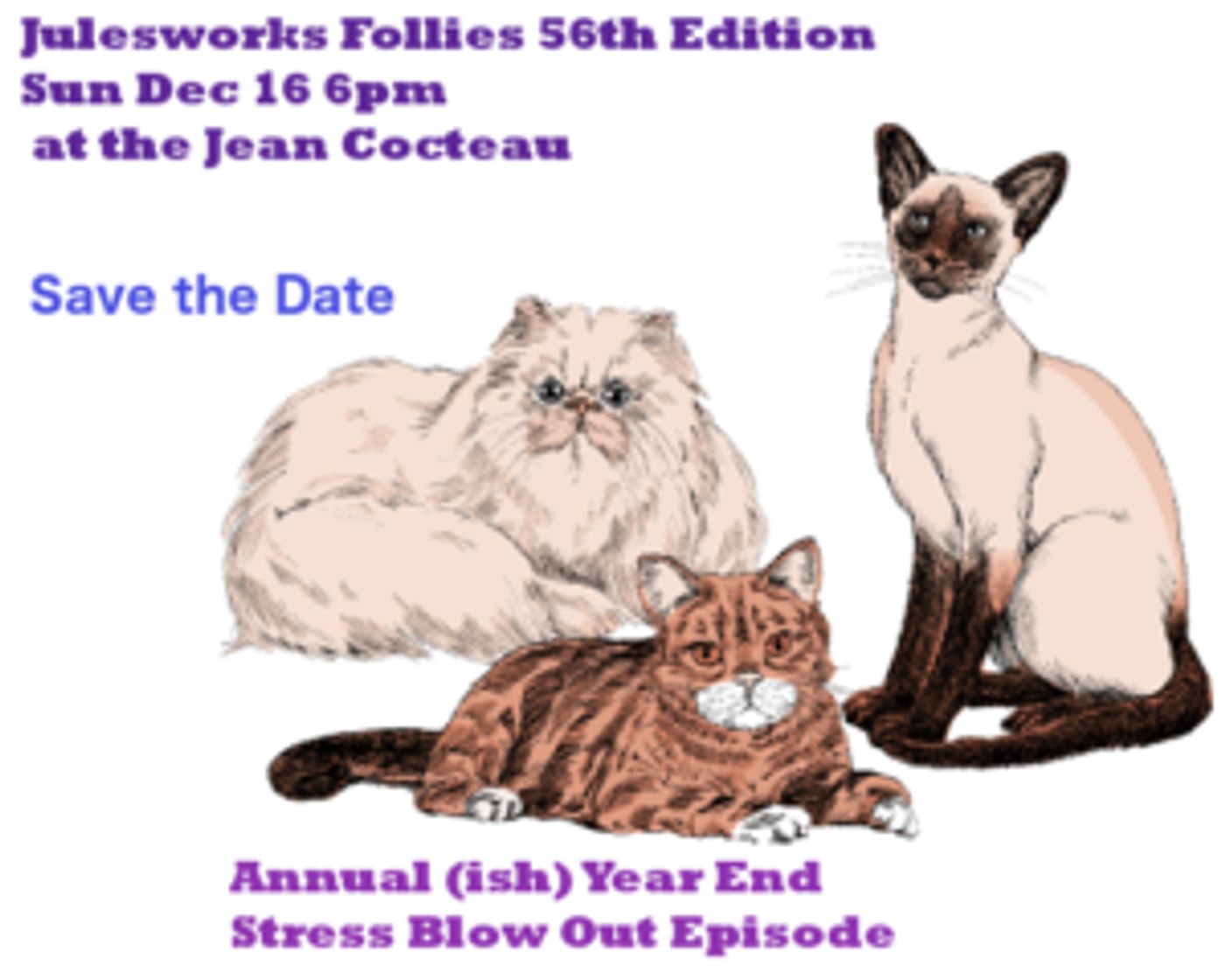 Julesworks Follies 56th Edition Year End STRESS Blow Out Greatest Hits Near Misses And Some Newbies  Image