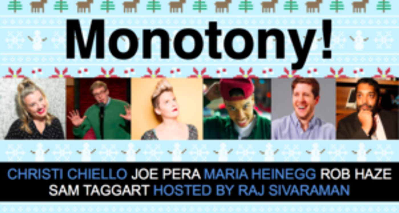 Monotony: A Smart Comedy Show about Stupid Stuff Comes to Caveat NYC  Image