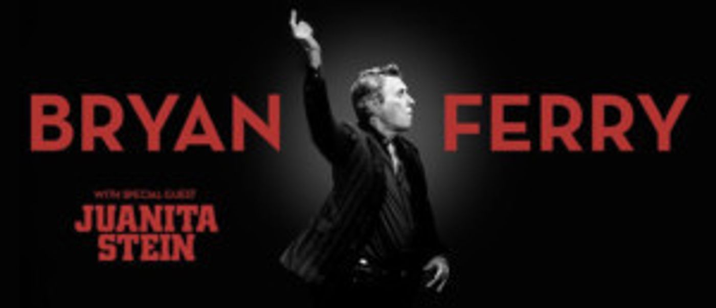 Bryan Ferry Announces Special Guest Juanita Stein On Australian & New Zealand Tour  Image