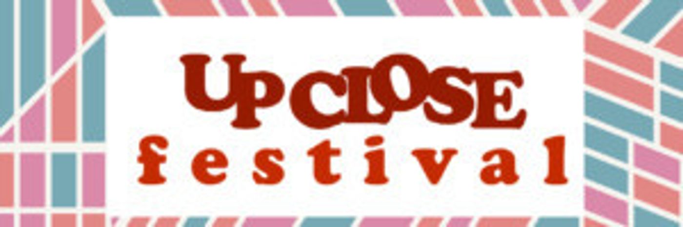 UP CLOSE FESTIVAL Comes to New Ohio Theater  Image